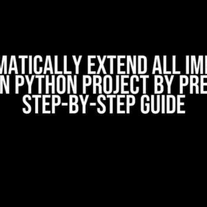 Automatically Extend All Imports within Python Project by Prefix: A Step-by-Step Guide