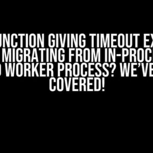 Azure Function giving Timeout Exception after migrating from in-process to isolated worker process? We’ve got you covered!